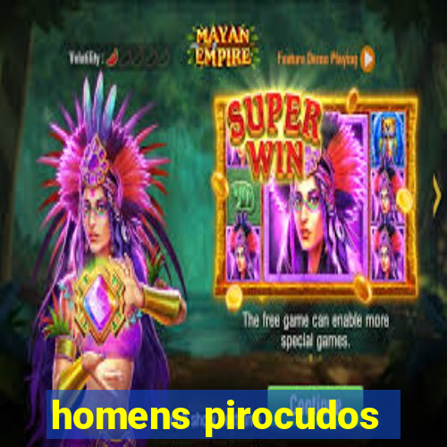 homens pirocudos